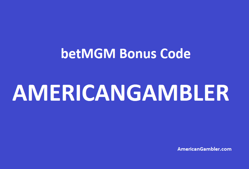 Betmgm Bonus Code 2021 Use Americangambler